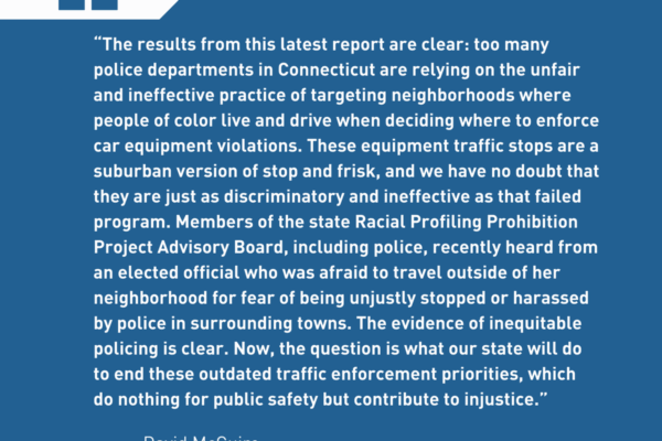 ACLU of Connecticut reacts to racial profiling prohibition project data showing racial disparities in traffic stops by police in CT