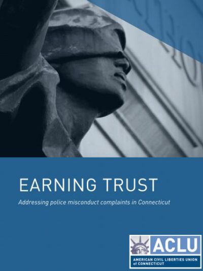 Earning Trust, Police Misconduct Complaint Report by ACLU of Connecticut, Cover Image