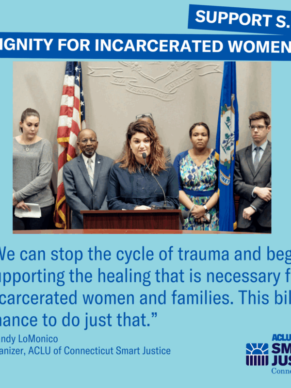 Sandy LoMonico, criminal justice organizer for the ACLU of Connecticut, testifies re S.B. 13, a bill re shackling pregnant women, menstrual supplies for incarcerated women, family visitation policies in CT prisons