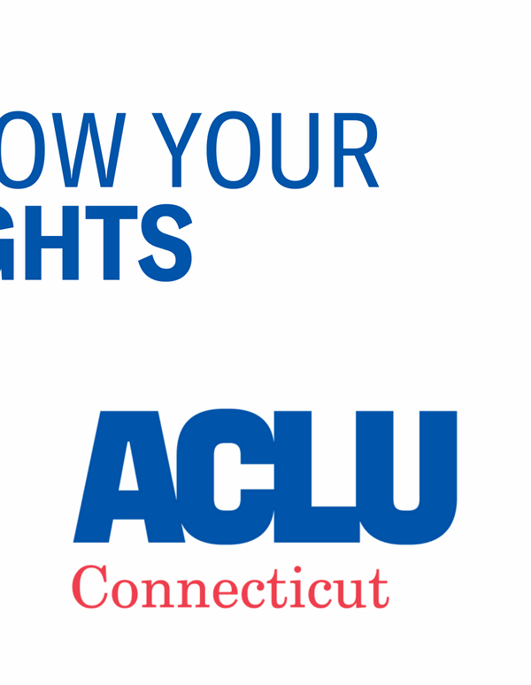 Know Your Rights ACLU of Connecticut