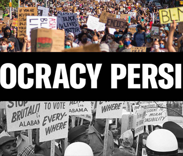 a black banner in the middle with white writing that says: "democracy persists." On top, a photo from present day of Black Lives Mater protests. Below, a photo from the mid-1900s of civil rights protests. In the bottom right corner is the ACLU logo