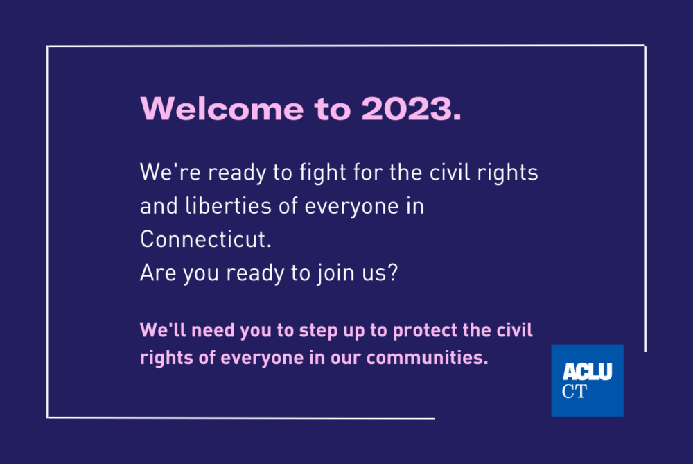 Welcome to 2023 - ACLU of Connecticut