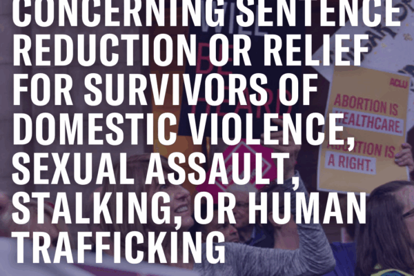 In front of a faded photo of people at a reproductive justice rally, the following text appears in white: "S.B. 1502: AN ACT CONCERNING SENTENCE REDUCTION OR RELIEF FOR SURVIVORS OF DOMESTIC VIOLENCE, SEXUAL ASSAULT, STALKING, OR HUMAN TRAFFICKING"