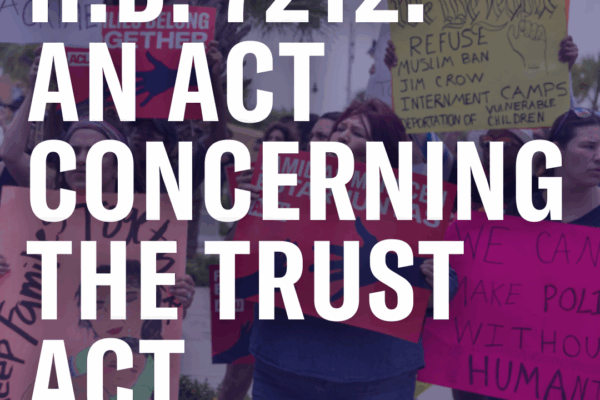 On a faded photo of people rallying in support of immigrant communities, the following text appears in white: "H.B. 7212: An Act Concerning the Trust Act."