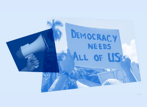 On a light blue background is a collage that features one photo of a person holding a sign that says "DEMOCRACY NEEDS ALL OF US" and another photo with a megaphone.