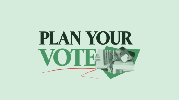 On a light green background is "PLAN YOUR VOTE" in dark green text with a red squiggle under "VOTE". Next to the word "VOTE" is a collage of a person at a voting booth in green-scale.