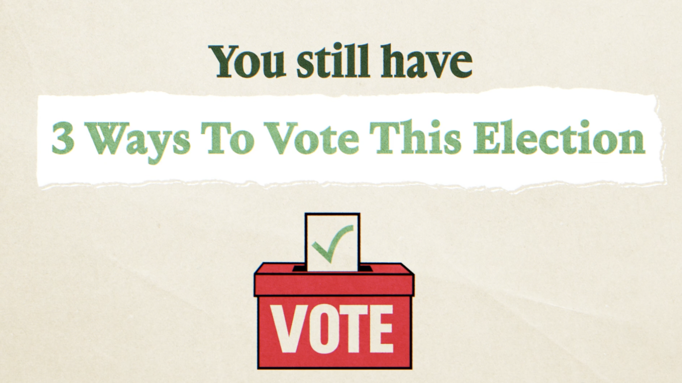 On a beige paper-like background, there is the following text in green: "You still have 3 Ways to Vote This Election" and below is a red ballot box with the word "VOTE" in white on it.
