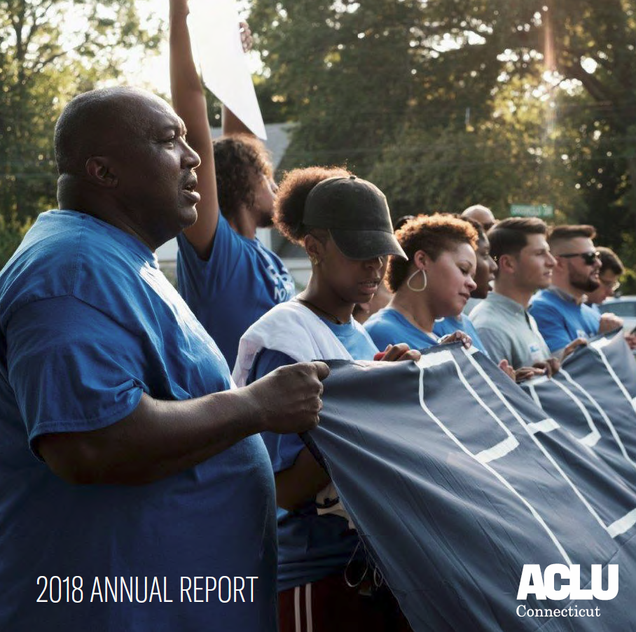 ACLU of Connecticut ACLU-CT 2018 Annual Report 