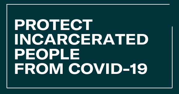 White text on a green background says: Protect incarcerated people from covid-19