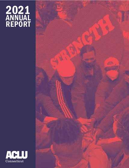 ACLUCT 2021 annual report cover. To the left, in white against a navy background, it says "2021 annual report." to the right, with red overlay, is a photo of Smart Justice leaders huddling their hands together, with a large heart that says 'strength'
