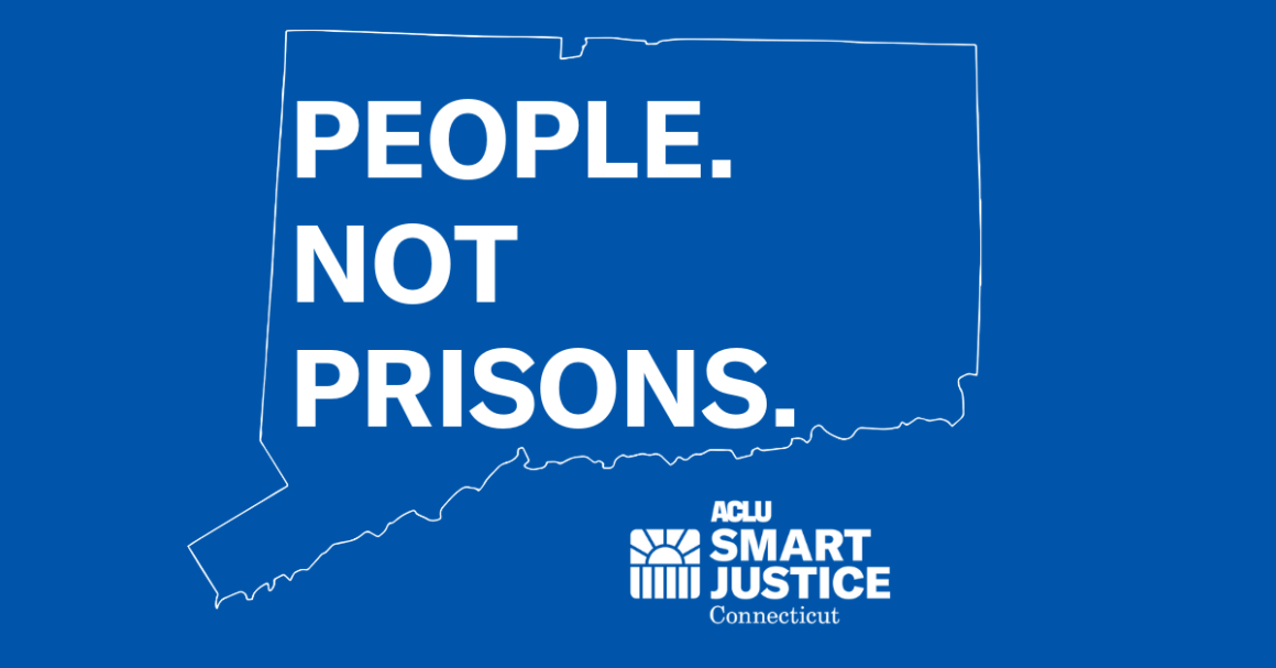 ACLU of Connecticut / ACLU-CT Smart Justice outline of state of Connecticut and "People. Not Prisons." 