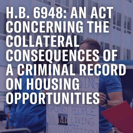 On a faded photo of Gus with a sign that reads "End Housing Discrimination Against People Living with a Record", there is the following text in white font: "H.B. 6948: An Act Concerning the Collateral Consequences of a Record on Housing Opportunities."