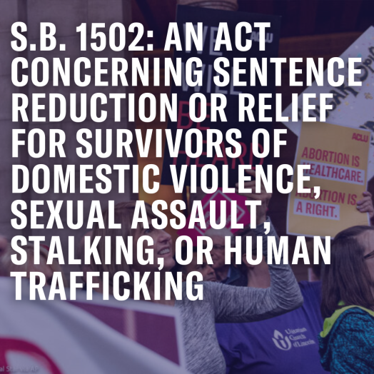 In front of a faded photo of people at a reproductive justice rally, the following text appears in white: "S.B. 1502: AN ACT CONCERNING SENTENCE REDUCTION OR RELIEF FOR SURVIVORS OF DOMESTIC VIOLENCE, SEXUAL ASSAULT, STALKING, OR HUMAN TRAFFICKING"